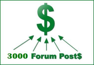 make 3,000 forum post backlink with your URL + keywords