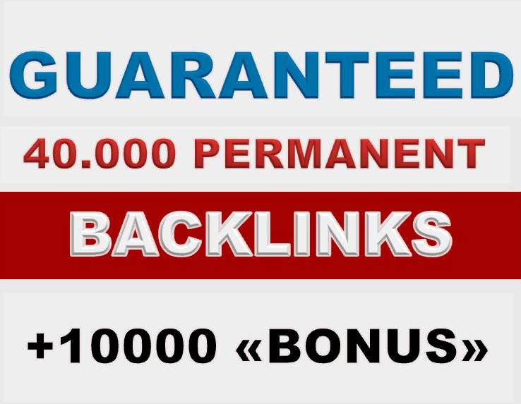 Boost your SERP 40.000 GUARANTEED and PERMANENT backlinks +10.000 BONUS 