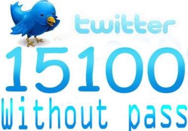 get you 15100 real looking twitter followers in any account within 7hours without pass 