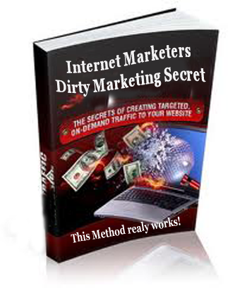 give u the internet marketer dirty trick ebook that give a tons of money