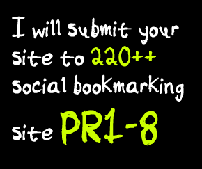 submit your site to 220++ social bookmarking sites PR1-8
