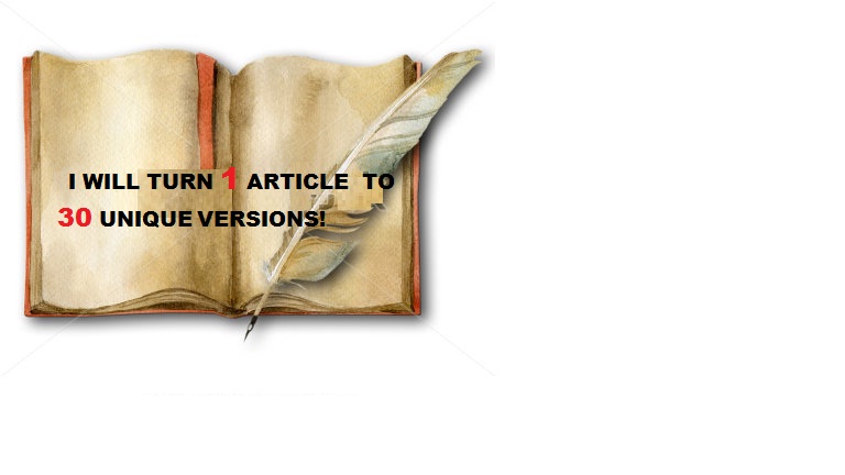 Turn Your 500 Word Article to 30 Totally Unique Versions