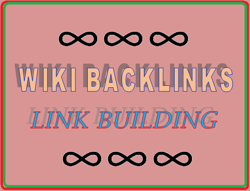 build 10000 + WIKI BACKLINK Unique High Pr Wiki including Edu Wiki.