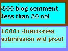 submitt sites upto 1000+ directories and create 500 blog comment on low obl less than 50
