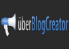 I will Provide You Uberblogcreator 2 + Tutorial
