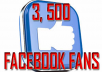 Provide 3,500 Facebook Fans [3,5K FB Fans/Likes!]