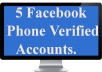 I will give you 5 Facebook Phone Verified Accounts