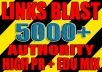 make 5000+ VERIFIED authority high pr and edu links mixed backlinks blast!!!!!!