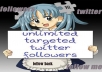 show you how to get unlimited Targeted TWITTER followers for free