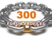 build quite 300 DOFOLLOW Profile Links from PR2 to PR7 forums and build quite 5000 links to them for large link juice to your url