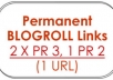 give you 2 x PR3 + 2 x PR2 + 1 x PR1 Permanent BLOGROLL Links 