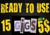 Give You Ready to Use GIGS