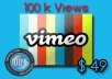 give your vimeo video 100,000 views just