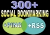 Bookmark your link to 300 unique social bookmarking sites, ping + Rss + seolinks