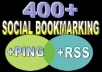 Bookmark your link to 400 unique social bookmarking sites, ping + Rss + seolinks