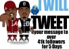 Tweet your message to over 41k Twitter Followers for 5 days