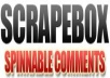 give you 290+ Syntax Spun Scrapebox Comments With 300,000 Blogs For Use In Scrapebox