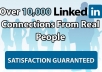 I will get You Over 10,000 Real LINKEDIN Connections