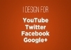  design a PROFESSIONAL background or cover/banner for Twitter, Facebook, YouTube, or Google+ that matches your website 