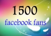 send 1500 REAL LOOKING likes to your Facebook fan page in a day