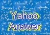 do 15 yahoo answer from level 2 or upper level yahoo answer account and confirm 5 best answer