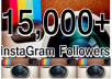 give you the 100% Ridiculously Famous Tripple Fifteen Pkg Consisting of 15,000 Instagram FOLLOWERS + 15,000 Instagram Likes within 72 Hours