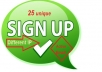 Give you 25 signups under your refferal link by using different ip address