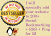 specifically add your  website to 200 + Social Bookmarking + RSS + Ping