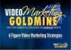 Give You The Video Goldmine Home Course + FREE BONUS Youtube Million Dollar Marketing Course