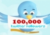 Provide you 100,000 +++ Good Quality Twitter followers, you can order maximum 10 time for same account