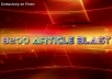 do Article Submission Blast on over 8200 Articles Directories With Min 600 Approved Backlinks for better Ranking in google..
