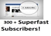 get you REAL 499+ FACEBOOK SUBSCRIBERS
