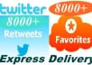 deliver 8000 Retweets and Favorites from 8000 unique profiles having a total of 400,000 followers within 24 hours