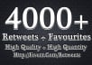 give you 4000+ RETWEETS and 4000+ favorites from 4000+ unique profile having 500,000 followers Instant service!!!!!!!!!!!!!