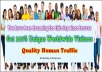 send over &acirc;&tilde;&hellip;6000&acirc;&tilde;&hellip; Unique Real Human Visitors to your LINK with Proof of the Traffic..@