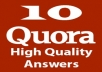 create 10 Quora Answers with your link attached for Direct and Targeted Traffic to your website