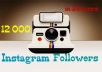 send you 12000 Instagram Followers in less than 24 hours