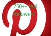 give you 250++ 100% REAL PINTEREST HUMAN ID followers only
