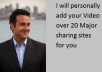 personally add your Video over 20 Major sharing sites for you