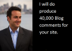 do produce 40,000  Blog comments for your site