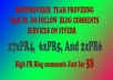 do Manually 27xPR4, 6xPR5 2xPR6 Total 35 High PR Do follow Blog comments