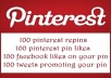 create a Pinterest pin or promote your existing Pin and bring 200 Repins 200 Pin Likes 100 facebook llkes and 100 tweets using social sharing method