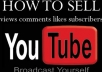 show You How To SELL Youtube Views,Comments,Likes,Subscribers@!#@!