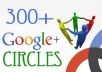 deliver 290+ Google plus Circles Real Human to seo rock up your high rank on google