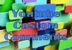 add 40 Custom Youtube Comments for your video Free 10 Likes 10 Subribers