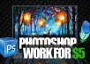 do any PHOTOSHOP related work / edit any Photos of you or Graphics / according to your preferences within 24 hours