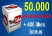 give your YouTube Video Over 50000 Views + 400 Likes Guaranteed within 72hours - 98 hours