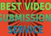 manually submit your video to 20 most popular sites then I will blast 2000 forum profile backlinks to the videos