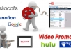 make a manual video submission on 25 video sharing sites like Youtube, Dailymotion, Vimeo, Flickr etc and a Bonus!!!!!!!!!!!!!