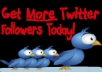 get you 500 TWITTER followers on your profile to skyrocket your followe r count!!!!!!!!!!!!!!!!